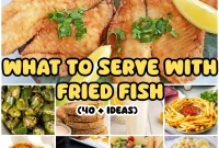 Top Side Dishes to Serve with Fried Fish